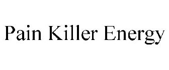PAIN KILLER ENERGY