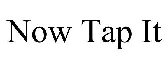 NOW TAP IT
