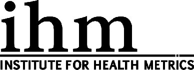 IHM INSTITUTE FOR HEALTH METRICS