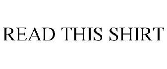 READ THIS SHIRT