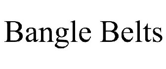 BANGLE BELTS