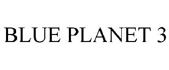 BLUE PLANET 3