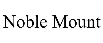 NOBLE MOUNT