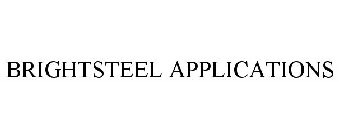 BRIGHTSTEEL APPLICATIONS