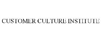 CUSTOMER CULTURE INSTITUTE