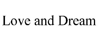 LOVE AND DREAM