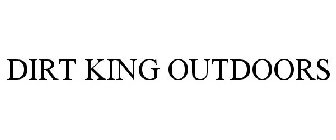 DIRT KING OUTDOORS
