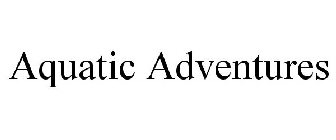 AQUATIC ADVENTURES