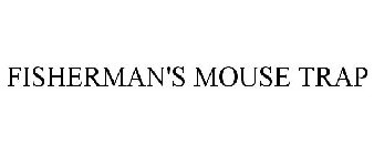 FISHERMAN'S MOUSE TRAP