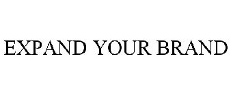 EXPAND YOUR BRAND