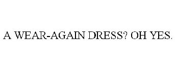 A WEAR-AGAIN DRESS? OH YES.