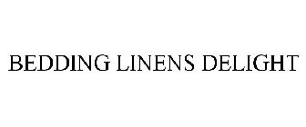 BEDDING LINENS DELIGHT