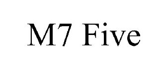 M7 FIVE
