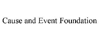 CAUSE AND EVENT FOUNDATION