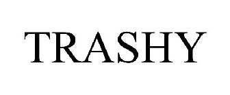 TRASHY