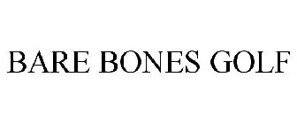 BARE BONES GOLF