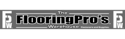 FPW THE FLOORINGPRO'S WAREHOUSE FASTENERS AND SUPPLIES.