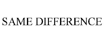SAME DIFFERENCE