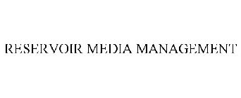 RESERVOIR MEDIA MANAGEMENT