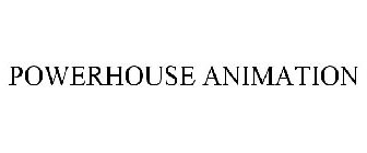 POWERHOUSE ANIMATION