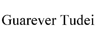 GUAREVER TUDEI