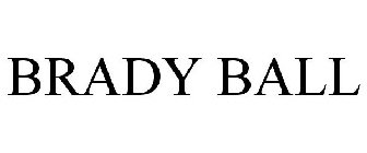 BRADY BALL