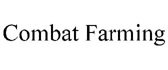 COMBAT FARMING