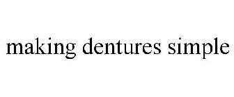 MAKING DENTURES SIMPLE