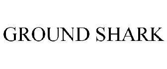 GROUND SHARK