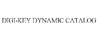 DIGI-KEY DYNAMIC CATALOG