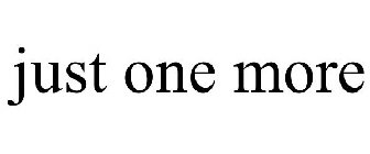 JUST ONE MORE