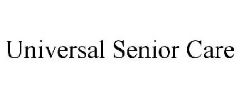 UNIVERSAL SENIOR CARE