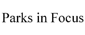 PARKS IN FOCUS