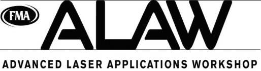 FMA ALAW ADVANCED LASER APPLICATIONS WORKSHOP