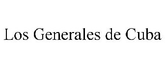 LOS GENERALES DE CUBA