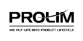 PROLIM WE PUT LIFE INTO PRODUCT LIFECYCLE