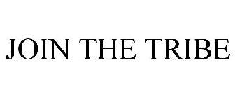 JOIN THE TRIBE