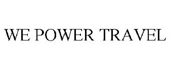 WE POWER TRAVEL