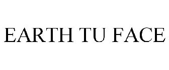 EARTH TU FACE