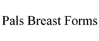 PALS BREAST FORMS