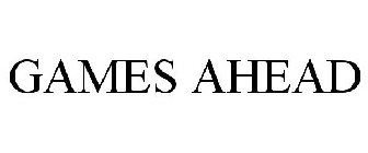 GAMES AHEAD