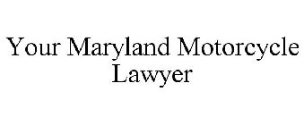 YOUR MARYLAND MOTORCYCLE LAWYER