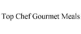 TOP CHEF GOURMET MEALS