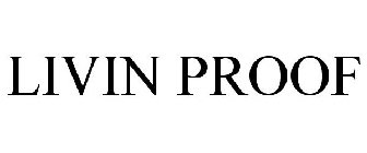 LIVIN PROOF