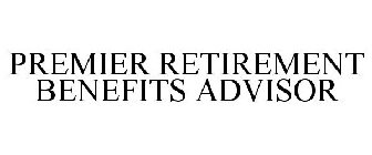 PREMIER RETIREMENT BENEFITS ADVISOR