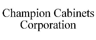 CHAMPION CABINETS CORPORATION