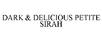 DARK & DELICIOUS PETITE SIRAH