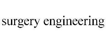 SURGERY ENGINEERING