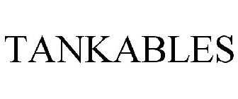 TANKABLES