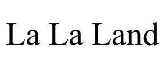 LA LA LAND